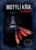 Kniha: Motýlí křik (Jan Tománek). XYZ, 2018 Kniha: Motýlí křik (Jan Tománek). XYZ, 2018