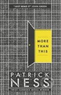 Kniha: More than This (Patrick Ness). Walker books, 2015 Kniha: More than This (Patrick Ness). Walker books, 2015