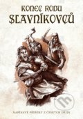 Kniha: Konec rodu Slavníkovců (Oldřiška Ciprová). CPRESS, 2018 Kniha: Konec rodu Slavníkovců (Oldřiška Ciprová). CPRESS, 2018