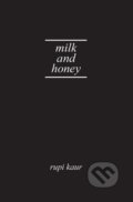 Kniha: Milk and Honey (Rupi Kaur). Andrews McMeel, 2018 Kniha: Milk and Honey (Rupi Kaur). Andrews McMeel, 2018