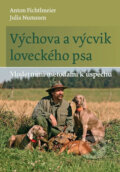 Kniha: Výchova a výcvik loveckého psa (Anton Fichtlmeier), 2018 Kniha: Výchova a výcvik loveckého psa (Anton Fichtlmeier), 2018