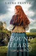 Kniha: A Bound Heart (Laura Frantz). Revell Books, 2019 Kniha: A Bound Heart (Laura Frantz). Revell Books, 2019