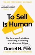 Kniha: To Sell is Human (Daniel H. Pink). Canongate Books, 2018 Kniha: To Sell is Human (Daniel H. Pink). Canongate Books, 2018