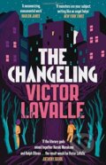 Kniha: The Changeling (Victor LaValle). Canongate Books, 2018 Kniha: The Changeling (Victor LaValle). Canongate Books, 2018