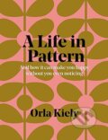 Kniha: A Life in Pattern (Orla Kiely). Conran Octopus, 2018 Kniha: A Life in Pattern (Orla Kiely). Conran Octopus, 2018