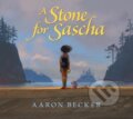 Kniha: A Stone for Sascha (Aaron Becker). Walker books, 2018 Kniha: A Stone for Sascha (Aaron Becker). Walker books, 2018