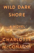 Kniha: Wild Dark Shore (Charlotte McConaghy). Castle Point Books, 2025 Kniha: Wild Dark Shore (Charlotte McConaghy). Castle Point Books, 2025