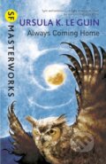Kniha: Always Coming Home (Ursula K. Le Guin). Gollancz, 2016 Kniha: Always Coming Home (Ursula K. Le Guin). Gollancz, 2016