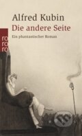 Kniha: Die andere Seite (Alfred Kubin). , 2010 Kniha: Die andere Seite (Alfred Kubin). , 2010