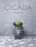 Kniha: Cicada (Shaun Tan). Hachette Childrens Group, 2018 Kniha: Cicada (Shaun Tan). Hachette Childrens Group, 2018