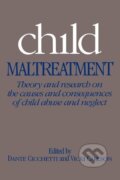 Kniha: Child Maltreatment (Dante Cicchetti). Cambridge University Press, 2005 Kniha: Child Maltreatment (Dante Cicchetti). Cambridge University Press, 2005