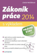 Kniha: Zákoník práce 2014 s výkladem (Libuše Neščáková). Grada, 2014 Kniha: Zákoník práce 2014 s výkladem (Libuše Neščáková). Grada, 2014