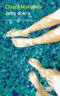 Kniha: Jeho dcera (Chiara Marchelli). Odeon CZ, 2026 Kniha: Jeho dcera (Chiara Marchelli). Odeon CZ, 2026