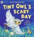 Kniha: Tiny Owl´s Scary Day (Petr Horáček). Walker books, 2024 Kniha: Tiny Owl´s Scary Day (Petr Horáček). Walker books, 2024