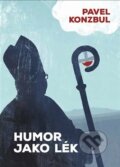 Kniha: Humor jako lék (Pavel Konzbul). Cesta, 2025 Kniha: Humor jako lék (Pavel Konzbul). Cesta, 2025