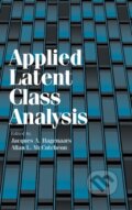 Kniha: Applied Latent Class Analysis (Jacques A. Hagenaars). Cambridge University Press, 2006 Kniha: Applied Latent Class Analysis (Jacques A. Hagenaars). Cambridge University Press, 2006
