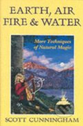Kniha: Earth, Air, Fire & Water (Scott Cunningham). Llewellyn Publications, 2002 Kniha: Earth, Air, Fire & Water (Scott Cunningham). Llewellyn Publications, 2002