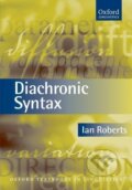 Kniha: Diachronic Syntax (Ian Roberts). OUP Oxford, 2007 Kniha: Diachronic Syntax (Ian Roberts). OUP Oxford, 2007