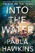 Kniha: Into the Water (Paula Hawkins). Riverhead, 2018 Kniha: Into the Water (Paula Hawkins). Riverhead, 2018