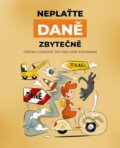Kniha: Neplaťte daně zbytečně! (Jana Jáčová). Zoner Press, 2025 Kniha: Neplaťte daně zbytečně! (Jana Jáčová). Zoner Press, 2025