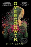 Kniha: Overgrowth (Mira Grant). Daphne Press, 2025 Kniha: Overgrowth (Mira Grant). Daphne Press, 2025