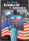 Kniha: Tenkrát v Americe : ze zápisníku zahraničního zpravodaje v USA (Jan Šmíd). , 1998 Kniha: Tenkrát v Americe : ze zápisníku zahraničního zpravodaje v USA (Jan Šmíd). , 1998
