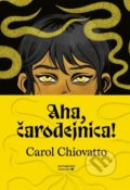 Kniha: Aha, čarodejnica! (Carol Chiovatto), 2025 Kniha: Aha, čarodejnica! (Carol Chiovatto), 2025