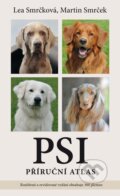 Kniha: Psi – příruční atlas (Lea Smrčková a Martin Smrček). Universum, 2026 Kniha: Psi – příruční atlas (Lea Smrčková a Martin Smrček). Universum, 2026