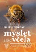 Kniha: Myslet jako včela (Roman Linhart). Mladá fronta, 2025 Kniha: Myslet jako včela (Roman Linhart). Mladá fronta, 2025
