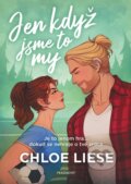 Kniha: Jen když jsme to my (Chloe Liese), 2025 Kniha: Jen když jsme to my (Chloe Liese), 2025