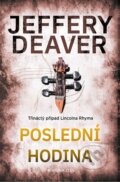 Kniha: Poslední hodina (Jeffery Deaver). Kniha Zlín, 2025 Kniha: Poslední hodina (Jeffery Deaver). Kniha Zlín, 2025
