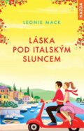 Kniha: Láska pod italským sluncem (Leonie Mack). Nakladatelství KAZDA, 2025 Kniha: Láska pod italským sluncem (Leonie Mack). Nakladatelství KAZDA, 2025