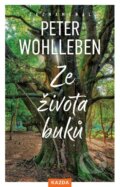 Kniha: Ze života buků (Peter Wohlleben). Nakladatelství KAZDA, 2025 Kniha: Ze života buků (Peter Wohlleben). Nakladatelství KAZDA, 2025