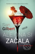 Kniha: Ale ona si začala (Sian Gilbert). Vendeta, 2025 Kniha: Ale ona si začala (Sian Gilbert). Vendeta, 2025