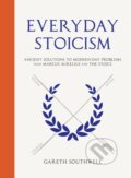 Kniha: Everyday Stoicism (Gareth Southwell). Greenfinch, 2024 Kniha: Everyday Stoicism (Gareth Southwell). Greenfinch, 2024