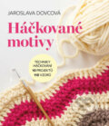 Kniha: Háčkované motivy (Jaroslava Dovcová). Esence, 2025 Kniha: Háčkované motivy (Jaroslava Dovcová). Esence, 2025
