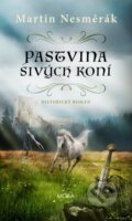 Kniha: Pastvina sivých koní (Martin Nesměrák). Moba, 2025 Kniha: Pastvina sivých koní (Martin Nesměrák). Moba, 2025