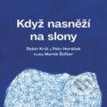 Audiokniha: Když nasněží na slony (Robin Král). Témbr, 2025 Audiokniha: Když nasněží na slony (Robin Král). Témbr, 2025