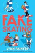 Kniha: Fake Skating (Lynn Painter). Simon & Schuster, 2025 Kniha: Fake Skating (Lynn Painter). Simon & Schuster, 2025