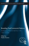 Kniha: Branding Post-Communist Nations (Nadia Kaneva). Routledge, 2011 Kniha: Branding Post-Communist Nations (Nadia Kaneva). Routledge, 2011