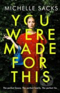 Kniha: You Were Made For This (Michelle Sacks). HarperCollins, 2018 Kniha: You Were Made For This (Michelle Sacks). HarperCollins, 2018