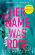 Kniha: Her Name Was Rose (Claire Allan). Avon, 2018 Kniha: Her Name Was Rose (Claire Allan). Avon, 2018