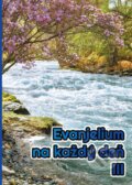 Kniha: Evanjelium na každý deň III. (Štefánia Beňová). BENS, 2018 Kniha: Evanjelium na každý deň III. (Štefánia Beňová). BENS, 2018