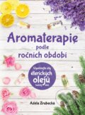 Kniha: Aromaterapie podle ročních období (Adéla Zrubecká). BIZBOOKS, 2018 Kniha: Aromaterapie podle ročních období (Adéla Zrubecká). BIZBOOKS, 2018