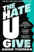 Kniha: The Hate U Give (Angie Thomas). Walker books, 2018 Kniha: The Hate U Give (Angie Thomas). Walker books, 2018
