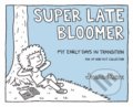 Kniha: Super Late Bloomer (Julia Kaye). Andrews McMeel, 2018 Kniha: Super Late Bloomer (Julia Kaye). Andrews McMeel, 2018