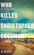 Kniha: Who Killed Christopher Goodman (Allan Wolf). Walker books, 2018 Kniha: Who Killed Christopher Goodman (Allan Wolf). Walker books, 2018