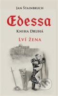 Kniha: Edessa: Lví žena (Jan Štainbruch). Jonathan Livingston, 2015 Kniha: Edessa: Lví žena (Jan Štainbruch). Jonathan Livingston, 2015