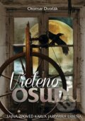 Kniha: Vřeteno osudu (Otomar Dvořák). Čas, 2015 Kniha: Vřeteno osudu (Otomar Dvořák). Čas, 2015