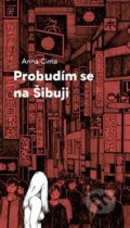 Kniha: Probudím se na Šibuji (Anna Cima). Paseka, 2018 Kniha: Probudím se na Šibuji (Anna Cima). Paseka, 2018